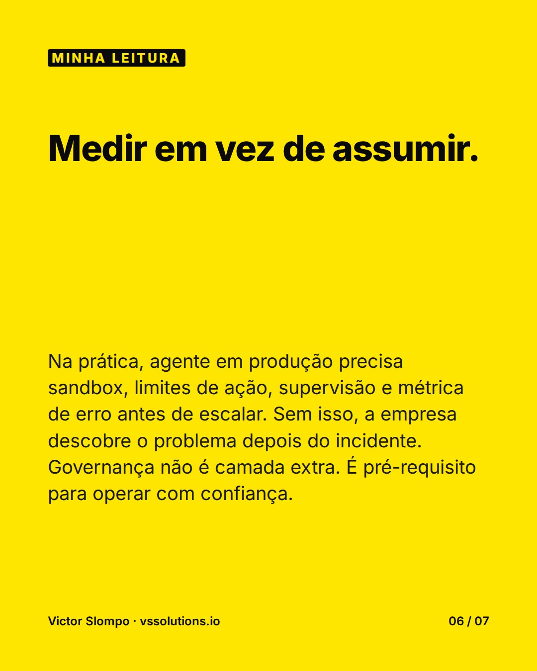 The risk is not the agent making a mistake. It’s making a mistake without control. (slide 6)