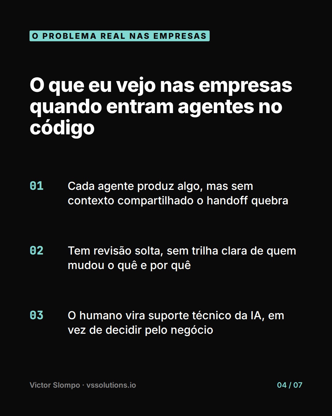 Sem contexto e rastreio, agente de código vira gargalo (slide 4)